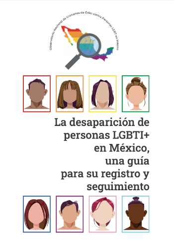 La desaparición de personas LGBTI+ en México, una guía para su registro y seguimiento